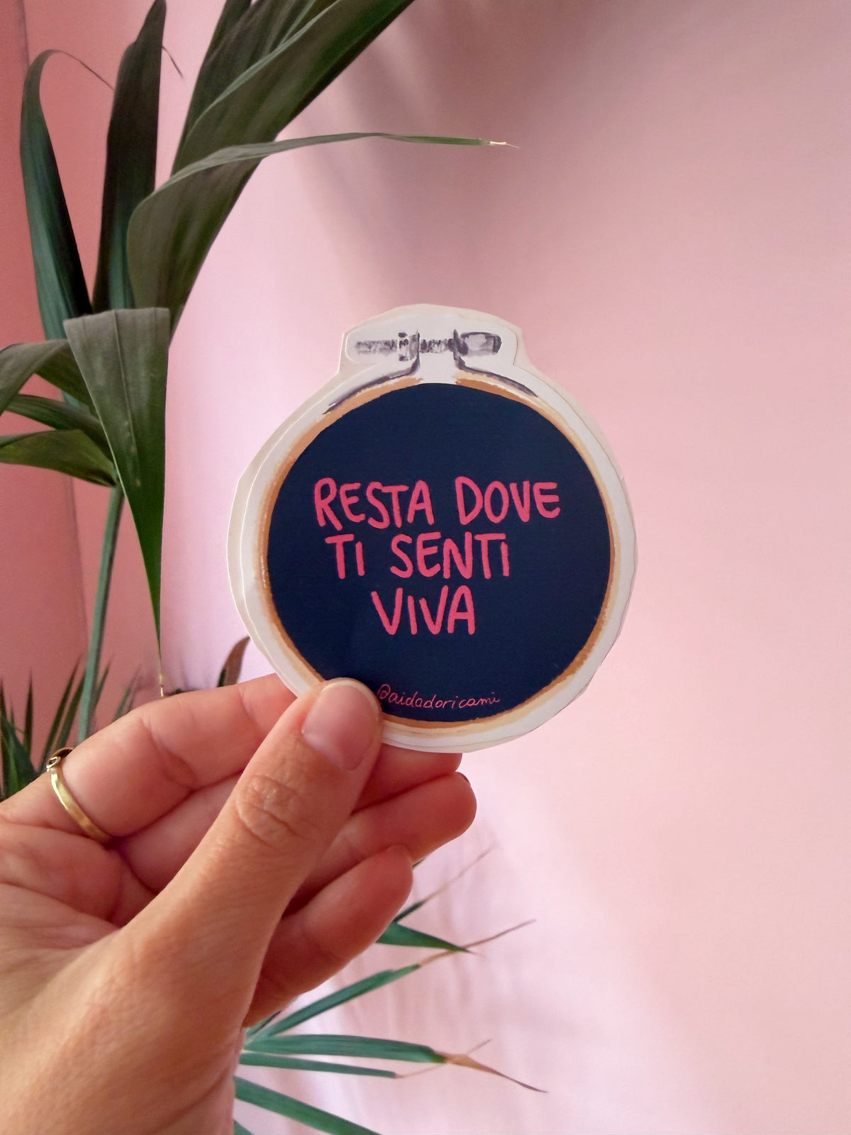 Sticker - Resta dove ti senti viva